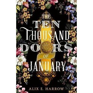 The Ten Thousand Doors of January - Alix E. Harrowová