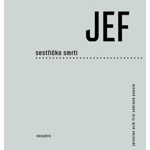 Sestřičko smrti - sebraná poesie - Jaroslav Erik Frič