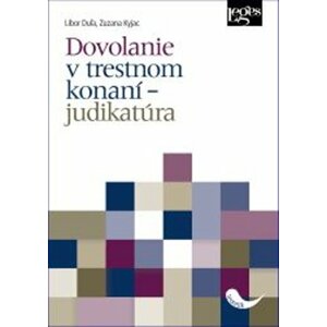 Dovolanie v trestnom konaní – judikatúra - Libor Duľa