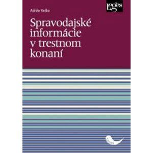 Spravodajské informácie v trestnom konaní - Adrián Vaško