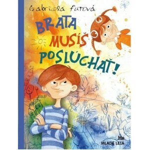 Brata musíš poslúchať! - Gabriela Futová