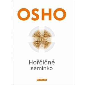 Hořčičné semínko - Revoluční učení Ježíše Krista - Osho