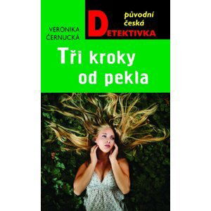 Tři kroky od pekla - Veronika Černucká