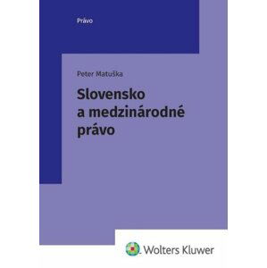 Slovensko a medzinárodné právo - Peter Matuška