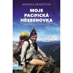 Moje Pacifická hřebenovka - Ze dna až na vrcholky hor - Monika Benešová