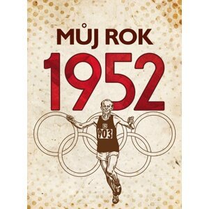 Můj rok 1952, 1.  vydání - Irena Tatíčková