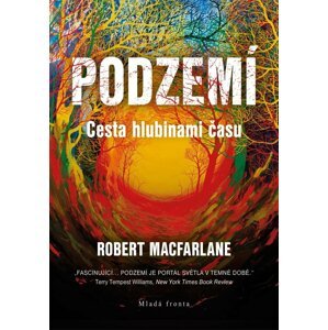 Podzemí - Cesta hlubinami času - Václav Cílek