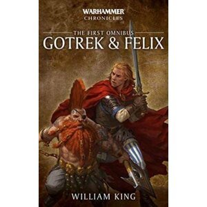 Gotrek & Felix: The First Omnibus - William King