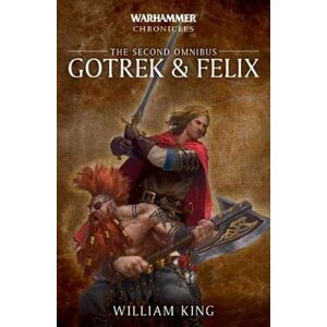 Gotrek & Felix: The Second Omnibus - William King