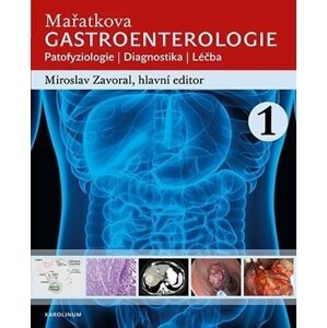 Mařatkova gastroenterologie / Patofyziologie / Diagnostika / Léčba - Zavoral Miroslav