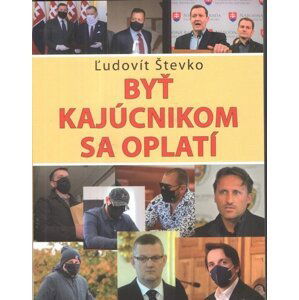 Byť kajúcnikom sa oplatí - Ľudovít Števko