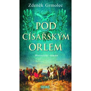 Pod císařským orlem - Zdeněk Grmolec