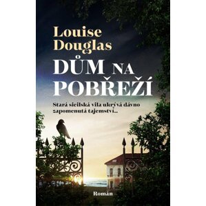 Dům na pobřeží - Louise Douglas