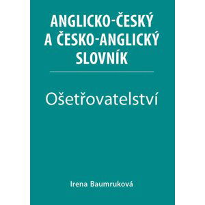 Ošetřovatelství - Anglicko-český a česko-anglický slovník - Irena Baumruková