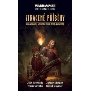 Warhammer Chronicles - Ztracené příběhy - Josh Reynolds