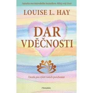 Dar vděčnosti - Louise L. Hay