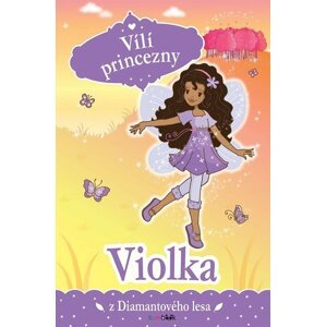 Vílí princezny - Violka z Diamantového lesa - Poppy Collins