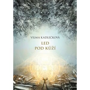 Mycelium II - Led pod kůží - Vilma Kadlečková