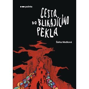 Cesta do blikajícího pekla - Šárka Medková