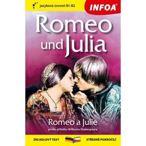 Romeo a Julie / Romeo und Julia - Zrcadlová četba (B1-B2) - William Shakespeare