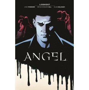 ANGEL 01: Lidskost - Joss Whedon