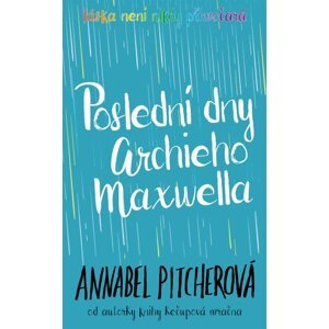 Poslední dny Archieho Maxwella - Annabel Pitcher