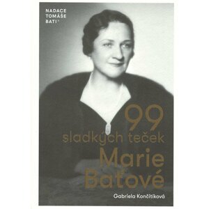 99 sladkých teček Marie Baťové, 2.  vydání - Gabriela Končitíková