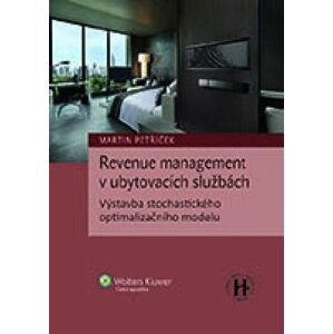 Revenue management v ubytovacích službách - Výstavba stochastického optimalizačního modelu - Martin Petříček