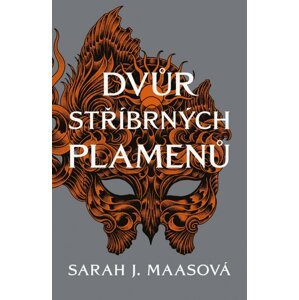 Dvůr stříbrných plamenů - Sarah Janet Maas