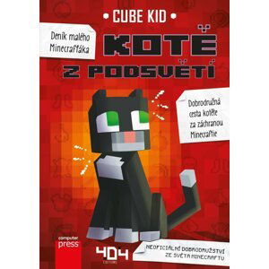 Deník malého Minecrafťáka - Kotě z Podsvětí, 2.  vydání - Cube Kid