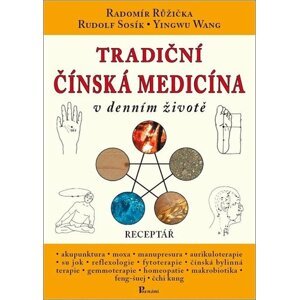 Tradiční čínská medicína v denním životě - Receptář - Radomír Růžička