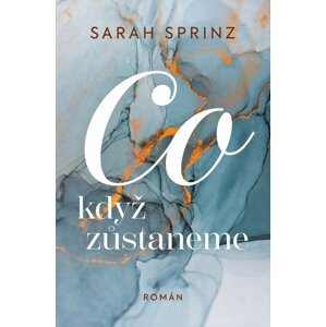 Co když zůstaneme - Sarah Sprinz