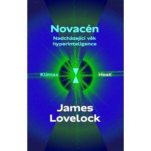 Novacén - Nadcházející věk hyperinteligence - James Lovelock