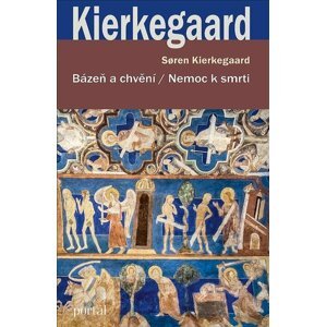 Bázeň a chvění / Nemoc k smrti - Søren Kierkegaard