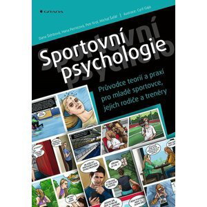 Sportovní psychologie - Průvodce teorií a praxí pro mladé sportovce, jejich rodiče a trenéry - Dana Štěrbová