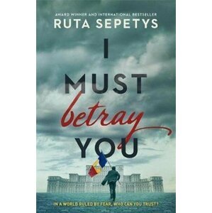 I Must Betray You, 1.  vydání - Ruta Sepetys