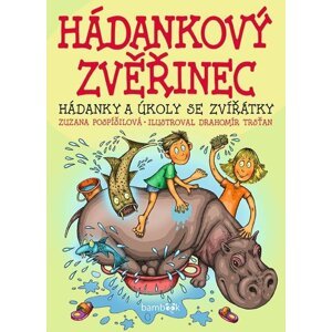 Hádankový zvěřinec - Hádanky a úkoly se zvířátky - Zuzana Pospíšilová