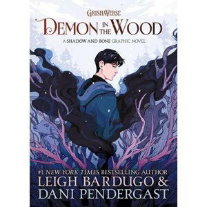 Demon in the Wood : A Shadow and Bone Graphic Novel - Leigh Bardugo