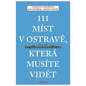 111 míst v Ostravě, která musíte vidět - Jan Dvořák