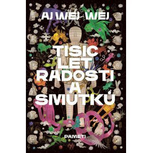 Tisíc let radostí a smutků - Ai Wei-Wei