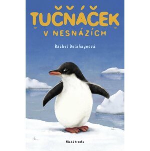 Tučňáček v nesnázích - Rachel Delahaye