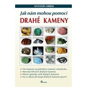 Jak nám mohou pomoci drahé kameny, 2.  vydání - Antonín Hrbek