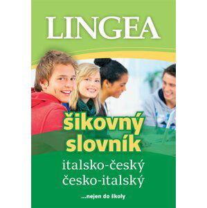 Italsko-český, česko italský šikovný slovník...… nejen do školy