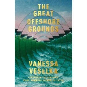 The Great Offshore Grounds - Vanessa Veselka