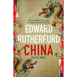 China : An Epic Novel - Edward Rutherfurd