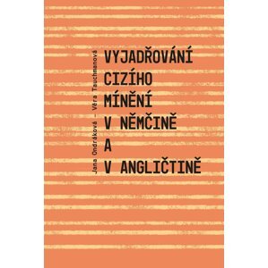 Vyjadřování cizího mínění v němčině a v angličtině - Jana Ondráková