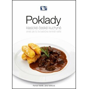 Poklady klasické české kuchyně aneb Jak to ta babička tenkrát vařila, 4.  vydání - Roman Vaněk