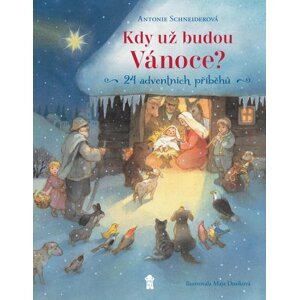 Kdy už budou Vánoce? - Antonie Schneiderová