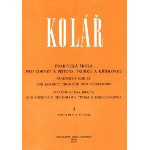 Praktická škola pro cornet a pistons, trubku a křídlovku 3 - Jaroslav Kolár