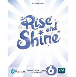 Rise and Shine 6 Teacher´s Book with eBooks, Presentation Tool and Digital Resources - Michelle Worgan